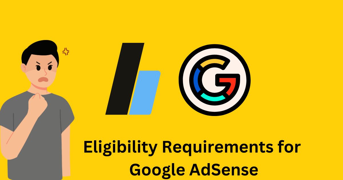 Eligibility Requirements for AdSense: A Comprehensive Guide