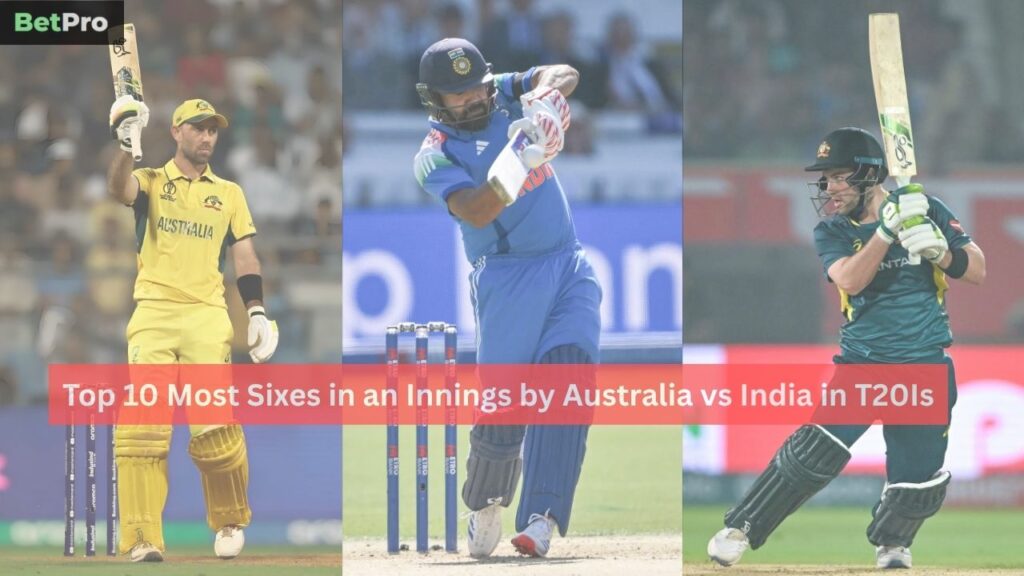 Most Sixes in an Innings by Australia vs India in T20Is