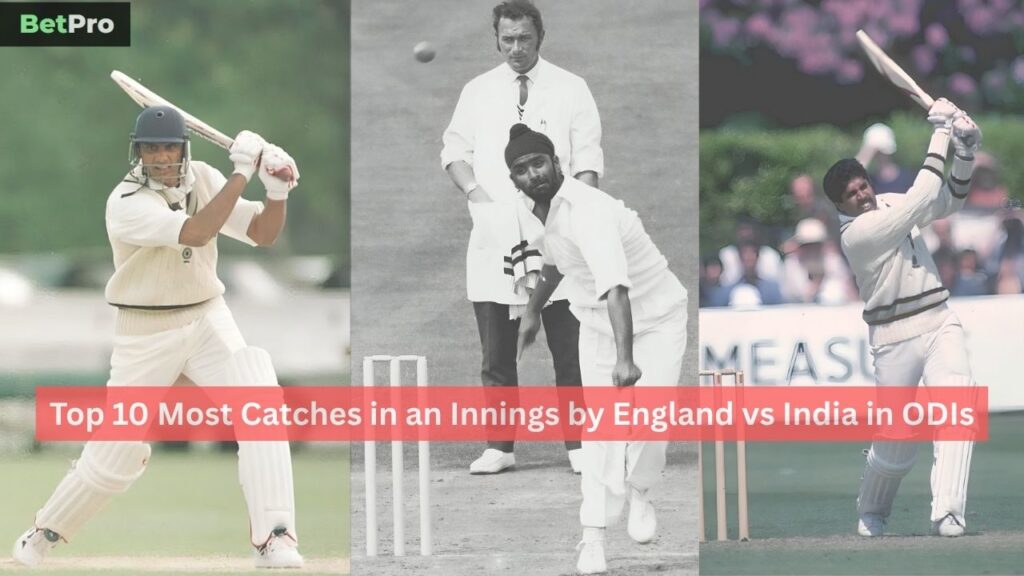 Most Catches in an Innings by England vs India in ODIs